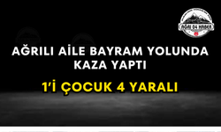 Ağrılı Aile Bayram Yolunda Kaza Yaptı 1'i Çocuk 4 Yaralı