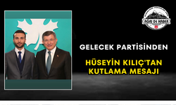 GELECEK Partisinden Hüseyin Kılıç'tan Kutlama Mesajı
