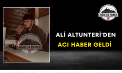 Ali Altunteri'den Acı Haber Geldi