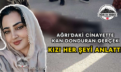 Ağrı'daki Cinayette Kan Donduran Gerçek Kızı Her Şeyi Anlattı