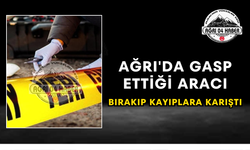 Ağrı'da Gasp Ettiği Aracı Bırakıp Kayıplara Karıştı