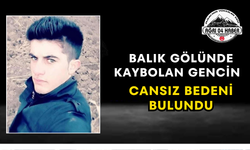 Balık Gölünde Kaybolan Gencin Cansız Bedeni Bulundu