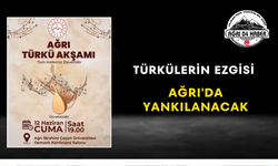 Türkülerin Ezgisi Ağrı'da Yankılanacak