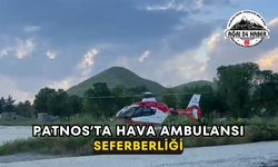 Patnos’ta Hava Ambulansı Seferberliği