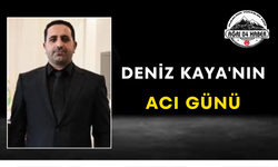 Deniz Kaya'nın Acı Günü