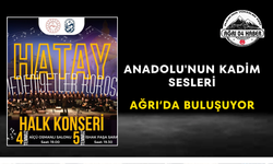 Anadolu'nun Kadim Sesleri Ağrı’da Buluşuyor