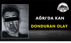 Ağrı'da Kan Donduran Olay