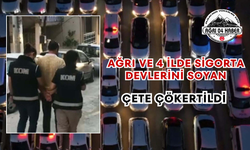 Ağrı ve 4 İlde Sigorta Devlerini Soyan Çete Çökertildi