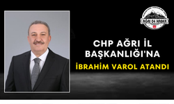 CHP Ağrı İl Başkanlığı'na İbrahim Varol Atandı