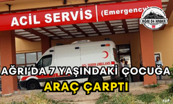 Ağrı’da 7 Yaşındaki Çocuğa Araç Çarptı