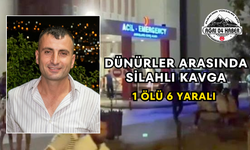Dünürler Arasında Silahlı Kavga 1 Ölü 6 Yaralı