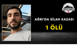 Ağrı’da Silah Kazası 1 Ölü