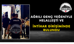 Ağrılı Genç Yeğeniyle Helalleşti Ve İntihar Girişiminde Bulundu