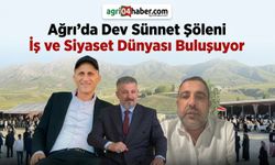 Ağrı’da Dev Sünnet Şöleni İş ve Siyaset Dünyası Buluşuyor