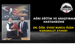 Ağrı Eğitim ve Araştırma Hastanesine Dr. Öğr. Üyesi Burcu Özen Karabulut Atandı