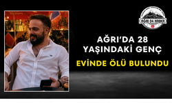 Ağrı’da 28 Yaşındaki Genç Evinde Ölü Bulundu