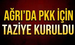 Ağrı’da PKK İçin Taziye Kuruldu