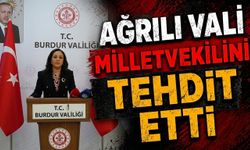 Ağrılı Vali Milletvekilini Tehdit Etti