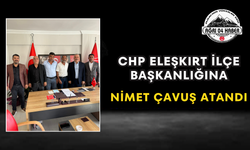 CHP Eleşkirt İlçe Başkanlığına Nimet Çavuş Atandı