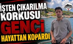 İşten Çıkarılma Korkusu Genci Hayattan Kopardı
