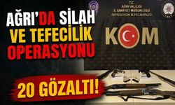 Ağrı’da Silah ve Tefecilik Operasyonu 20 Gözaltı