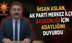 İhsan Aslan, AK Parti Merkez İlçe Başkanlığı İçin Adaylığını Duyurdu