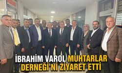 İbrahim Varol Muhtarlar Derneği’ni Ziyaret Etti
