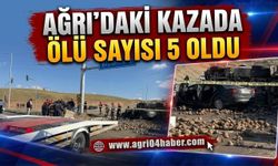 Ağrı’daki Kazada Ölü Sayısı 5 Oldu