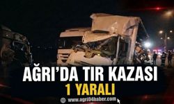 Ağrı’da Tır Kazası 1 Yaralı
