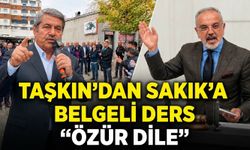 Taşkın'dan Sakık'a Belgeli Ders "Özür Dile"