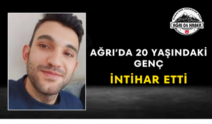 Ağrı’da 20 Yaşındaki Genç İntihar Etti
