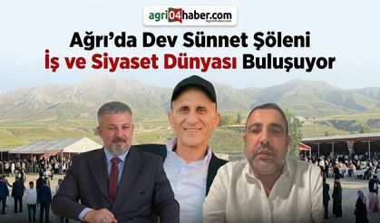 Ağrı’da Dev Sünnet Şöleni İş ve Siyaset Dünyası Buluşuyor