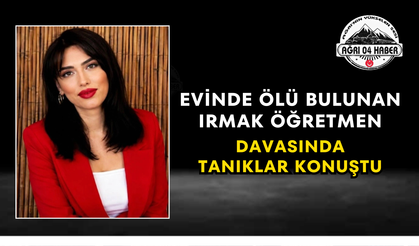 Evinde Ölü Bulunan Irmak Öğretmen Davasında Tanıklar Konuştu