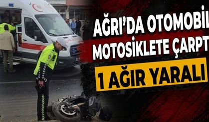 Ağrı’da Otomobil Motosiklete Çarptı 1 Ağır Yaralı