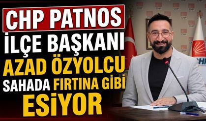 CHP Patnos İlçe Başkanı Azad Özyolcu Sahada Fırtına Gibi Esiyor