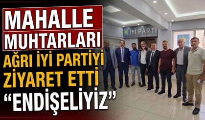 Mahalle Muhtarları Ağrı İyi Partiyi Ziyaret Etti ''ENDİŞELİYİZ''