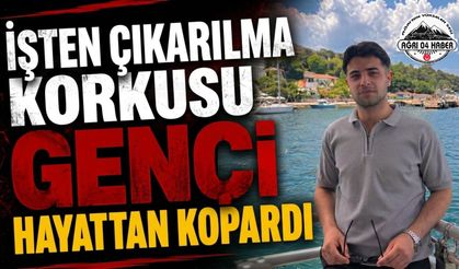 İşten Çıkarılma Korkusu Genci Hayattan Kopardı