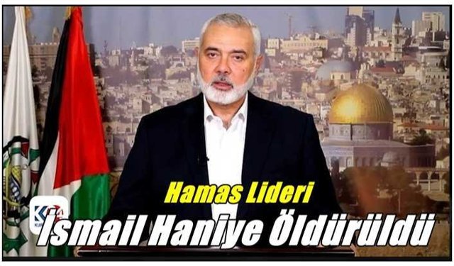 Hamas Lideri İsmail Haniye Öldürüldü