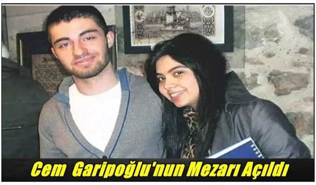 Cem  Garipoğlu'nun Mezarı Açıldı