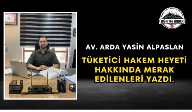 Av. Arda Yasin ALPASLAN Tüketici Hakem Heyeti hakkında merak edilenleri yazdı.