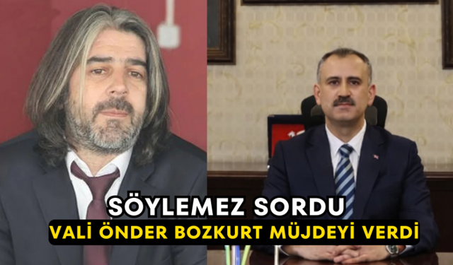 Söylemez Sordu Vali Önder Bozkurt Müjdeyi Verdi