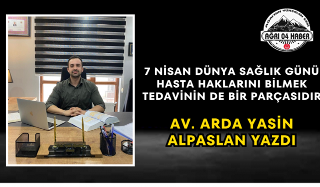 7 Nisan Dünya Sağlık Günü Hasta Haklarını Bilmek Tedavinin de Bir Parçasıdır
