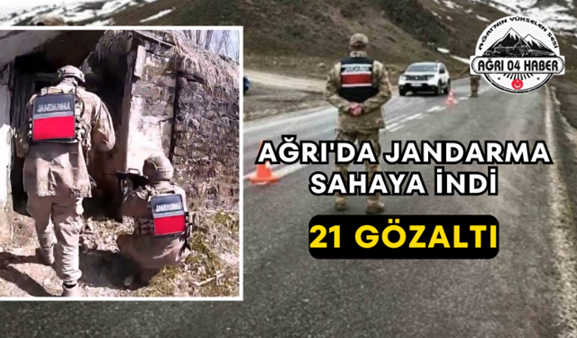 Ağrı'da Jandarma Sahaya İndi 21 Gözaltı