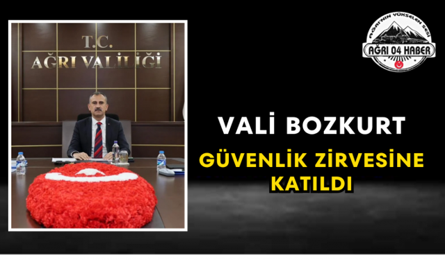 Vali Bozkurt Güvenlik Zirvesine Katıldı