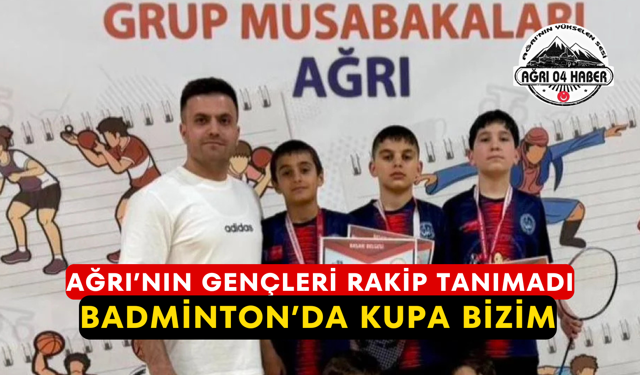 Ağrı’nın Gençleri Rakip Tanımadı Badminton’da Kupa Bizim