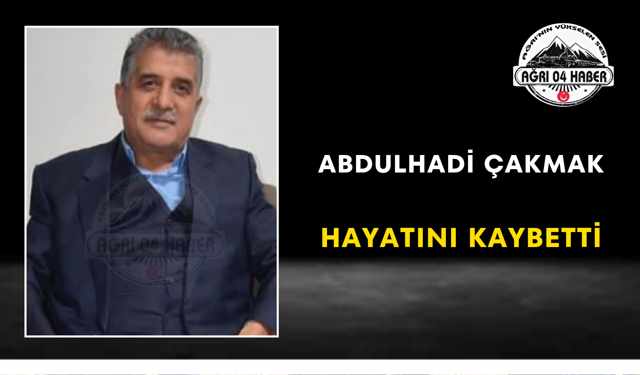 Abdulhadi Çakmak Hayatını Kaybetti