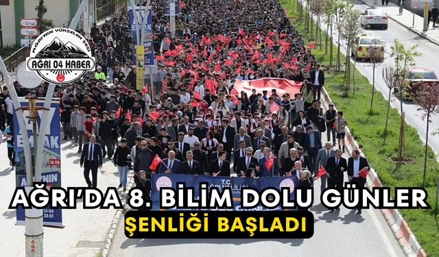 Ağrı’da 8. Bilim Dolu Günler Şenliği Başladı