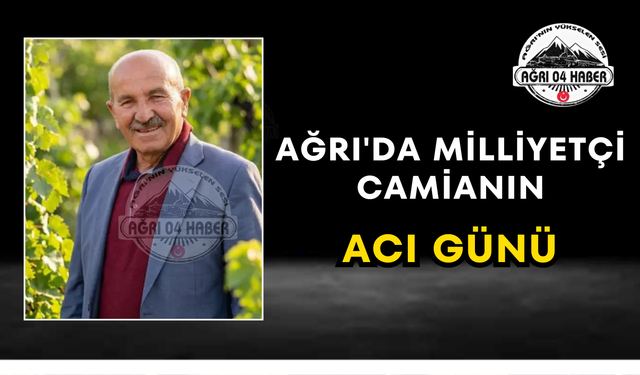 Ağrı'da Milliyetçi Camianın Acı Günü