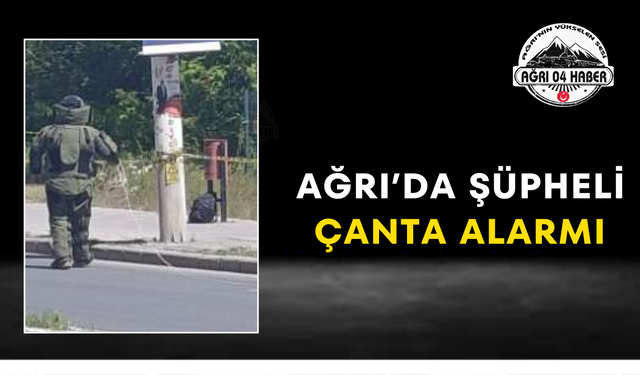 Ağrı’da Şüpheli Çanta Alarmı