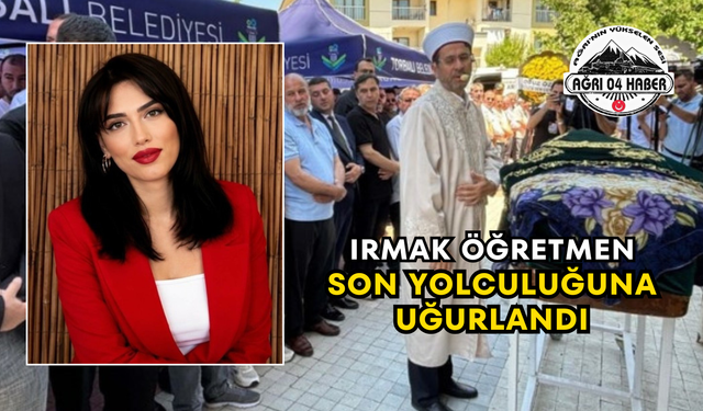 Irmak Öğretmen Son Yolculuğuna Uğurlandı